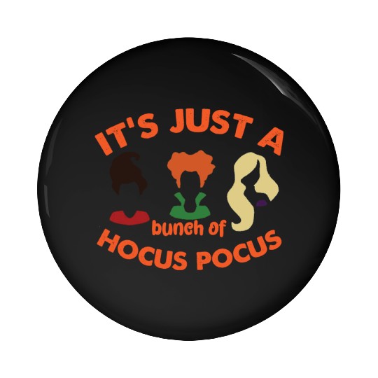It's Just a Bunch of Hocus Pocus Halloween Pin Buttons