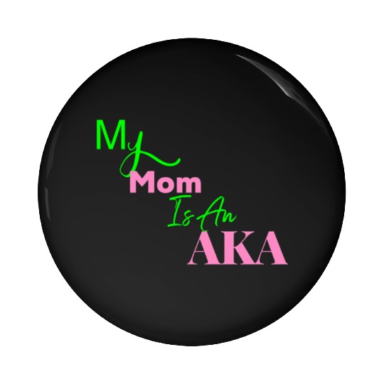 AKA Mom My Mom Is An AKA Black Pin Buttons