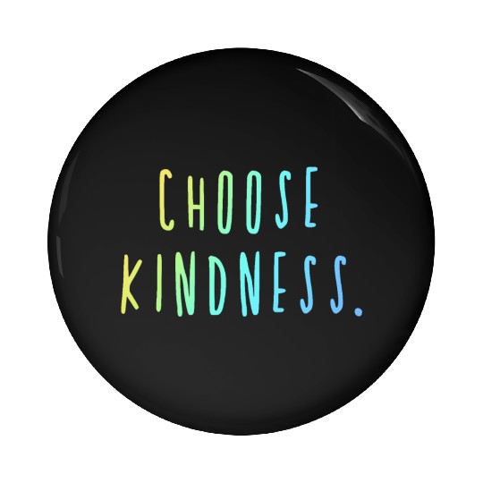 Choose Kindness Cool Colors Ombre Pin Buttons