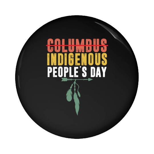 Vintage Indigenous People's Day Not Columbus Day Pin Buttons