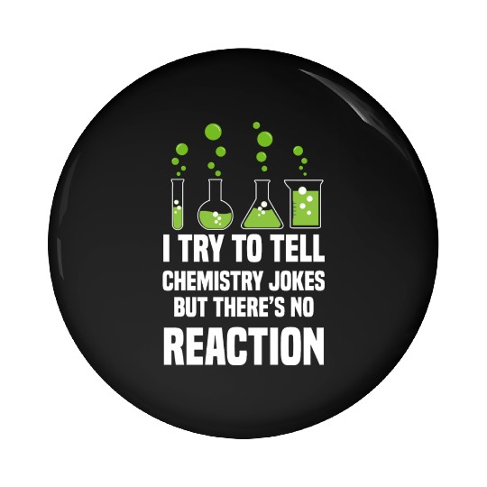 Funny Science Chemistry Chemist Student Teacher Pin Buttons
