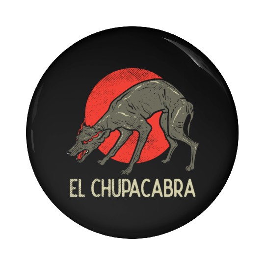Chupacabra, Cryptid, Cryptozoology, Funny Chupacab Pin Buttons