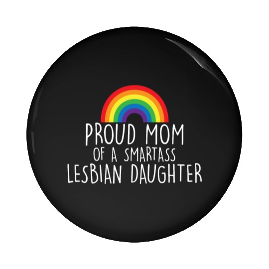 Proud Mom of LGBT Lesbian Daughter Rainbow Designs Pin Buttons