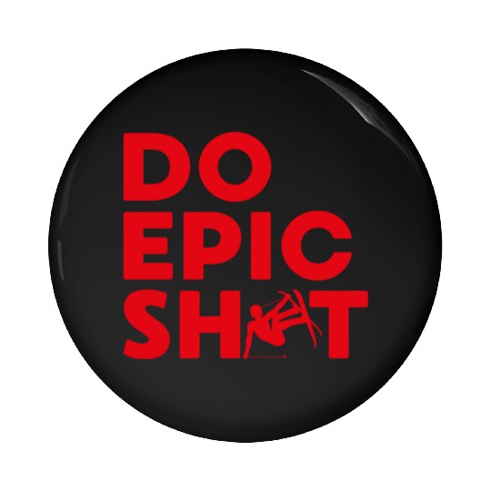 Do epic shit skiing mountains gift Pin Buttons