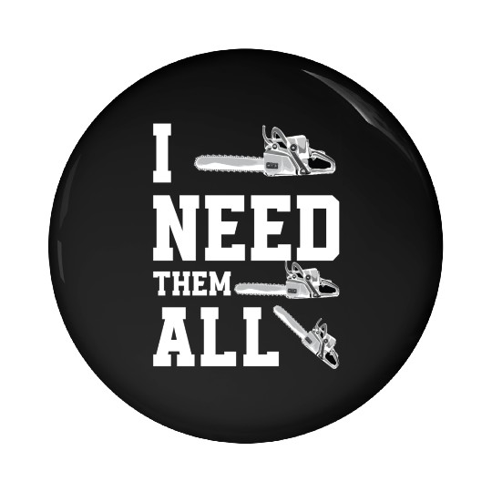 Chainsaw Trees Felling Foresters Funny Gift Pin Buttons