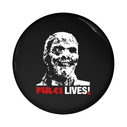 Fulci Lives Zombie Italian Horror Movie Fan Pin Buttons