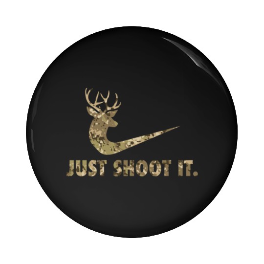 Just Shoot It Funny Deer Hunting Camouflage Pin Buttons