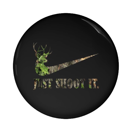 Just Shoot It Deer Hunting Camouflage Pin Buttons