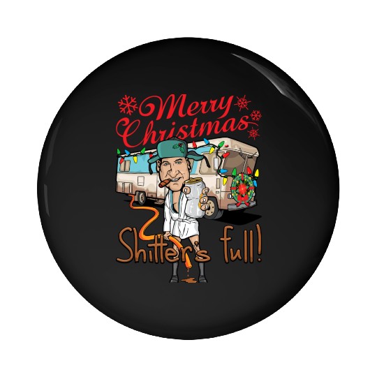 Merry Christmas Cousin Eddie Shitter'S Full Pin Buttons
