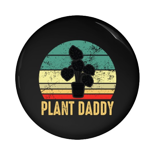 Plant Daddy Funny Gardening Houseplants Pin Buttons