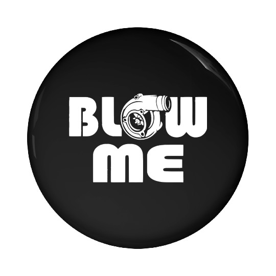 Blow Me Turbo Boost Car Tuning Drift JDM Gift Pin Buttons