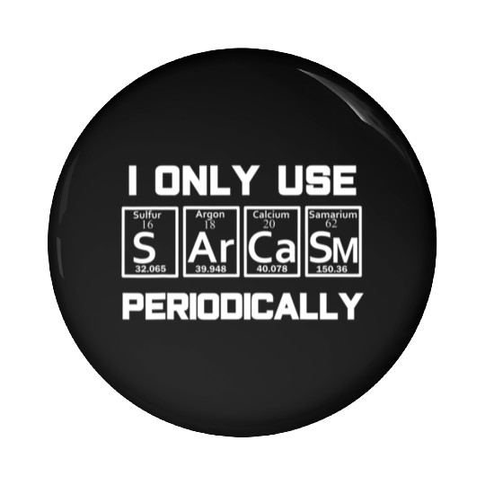 Sarcasm Periodic Table Element Weird Science Joke Pin Buttons