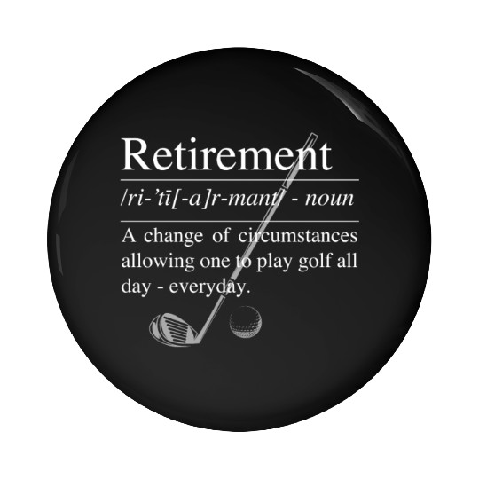 GOLF RETIREMENT DEFINITION: Retirement Definition Pin Buttons