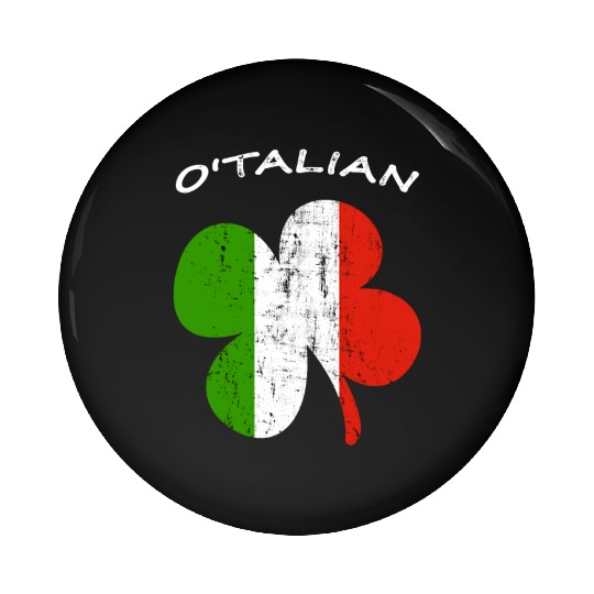 O'talian Funny Italian Irish, St Patricks Day Pin Buttons
