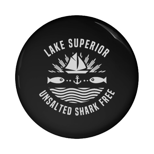 Lake Superior Unsalted Shark Free Great Lakes Fish Pin Buttons
