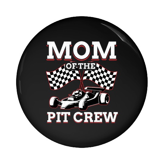 Mom Of Pit Crew Race Car Racing Pin Buttons