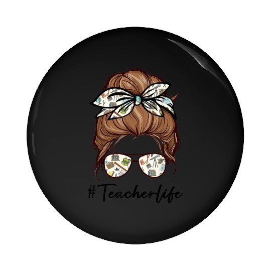 Teacher Life Pin Buttons