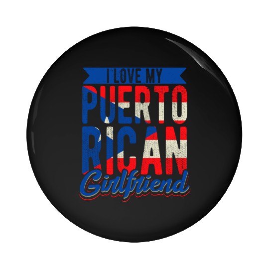 I Love My Puerto Rican Girlfriend Puerto Rico Girl Pin Buttons