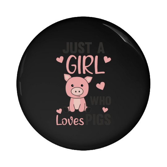 Just A Girl Who Loves Pigs Cute Pig Piglet Pin Buttons