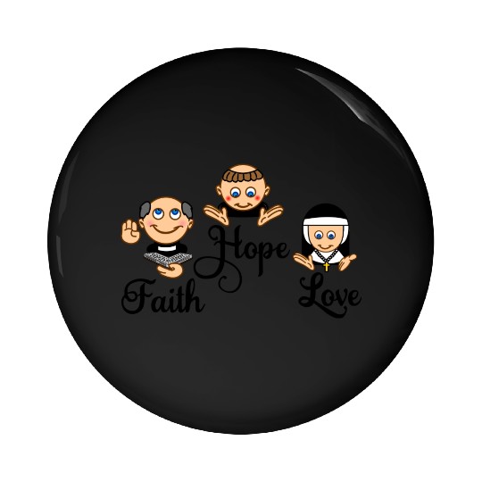 Faith Hope Love with nun, pastor and monk Pin Buttons