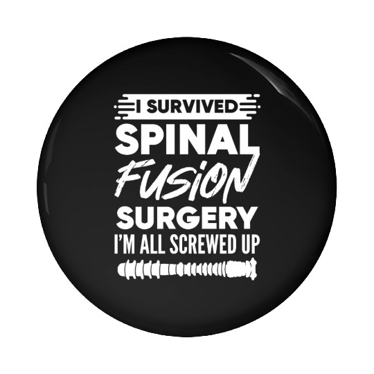 Back Surgery I Survived Spinal Fusion Surgery Pin Buttons