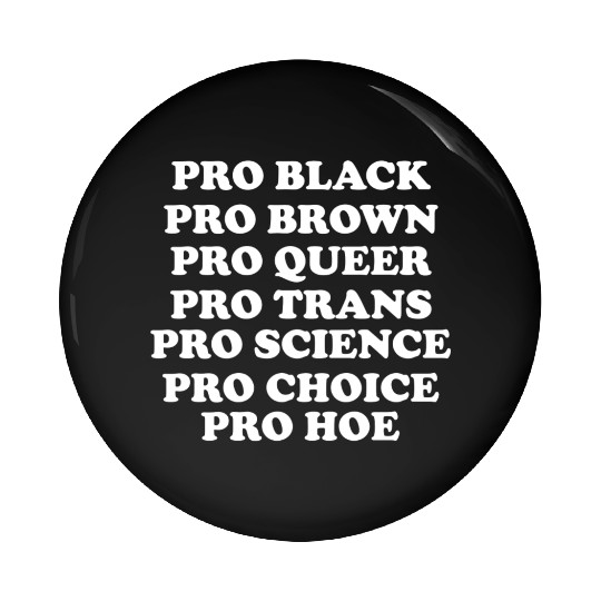 Pro people pro black pro brown pro queer pro trans Pin Buttons