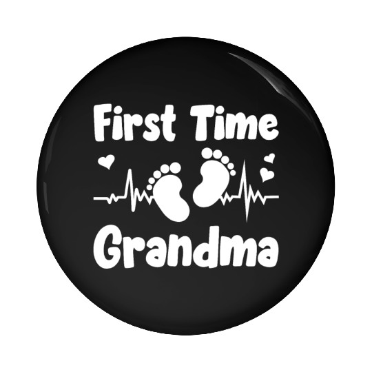First Time Grandma Let The Spoiling Begin Pin Buttons