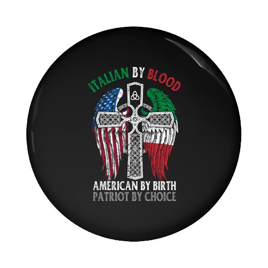 Italian By Blood American By Birth Cross Flag Pin Buttons