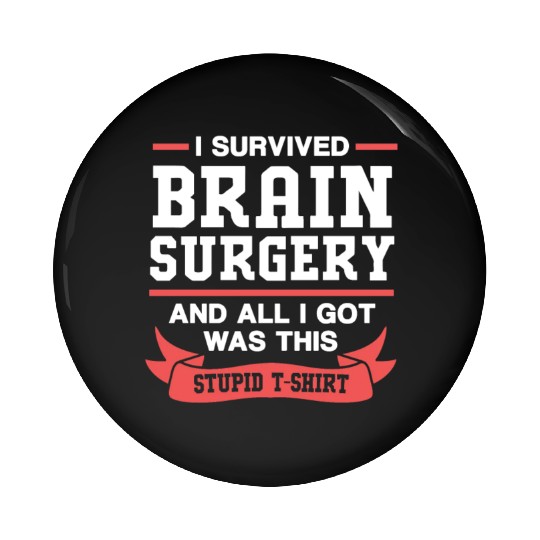 Brain Cancer Survivor I Survived Brain Surgery Pin Buttons