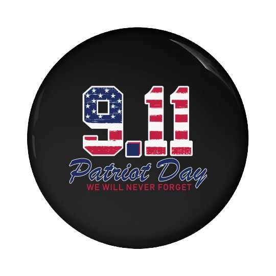 Patriot Day Never Forget 9 11 Anniversary Pin Buttons