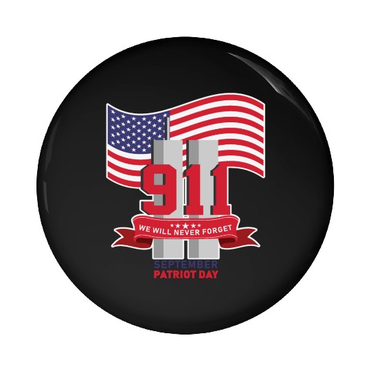 Patriot Day Never Forget 911 Anniversary Pin Buttons