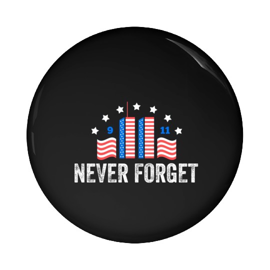 Never Forget 9/11 Patriot Day 2021 Pin Buttons