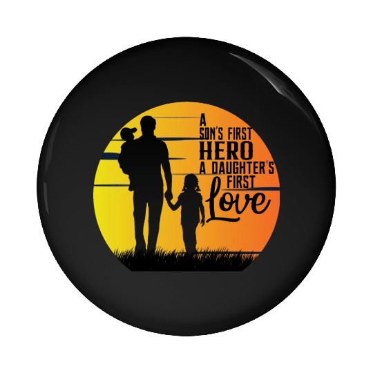BEST DAD/FATHER relationship with SON & DAUGHTER Pin Buttons