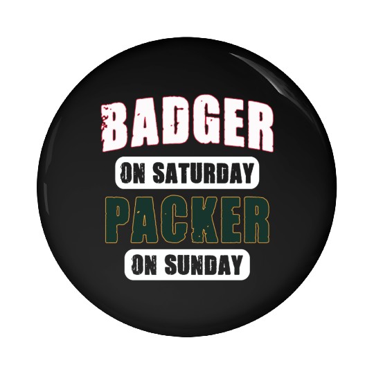 Badge on Saturday Packer on Sunday Green Bay Pin Buttons