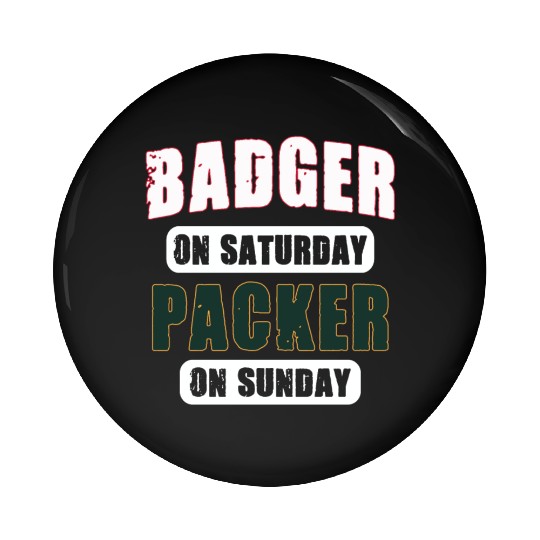 Badge on Saturday Packer on Sunday Green Bay Pin Buttons