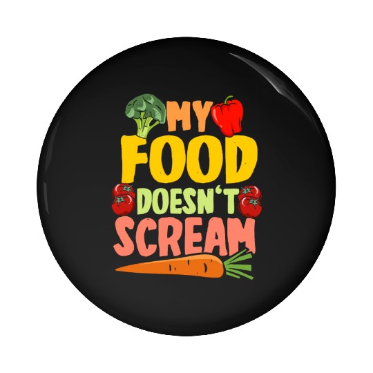 Vegan Vegetarier My Food Doesn't Scream Pin Buttons