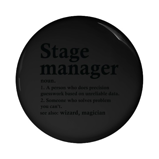 Stage Manager Definition Funny Theater Tech Pin Buttons