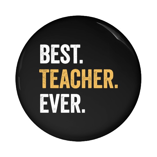 Best Teacher Ever Gift for Teacher Family Party Pin Buttons