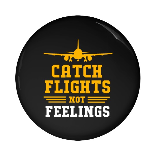 Air Traffic Controller Catch Flights Not Feelings Pin Buttons