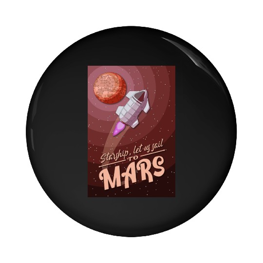 Starship, let is sail to Mars - Poster Pin Buttons