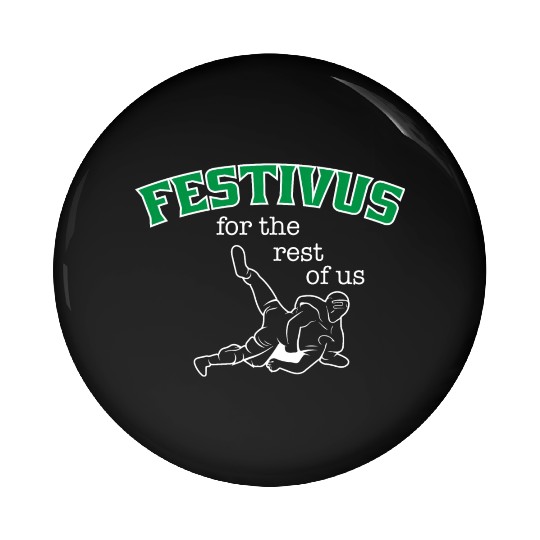 Festivus, For The Rest Of Us Pin Buttons