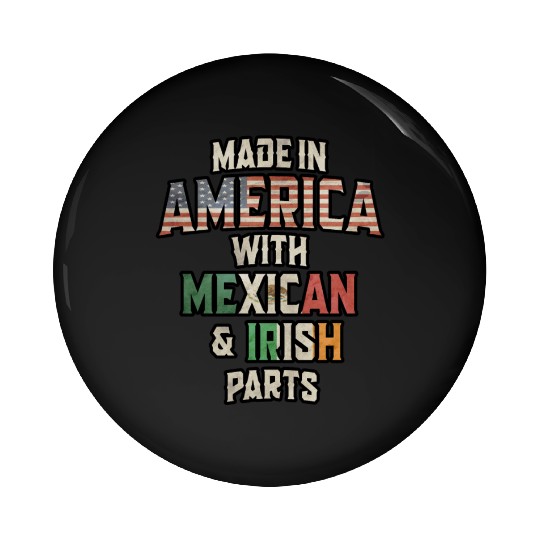 Mexican And Irish Made In America Mix Heritage Vin Pin Buttons