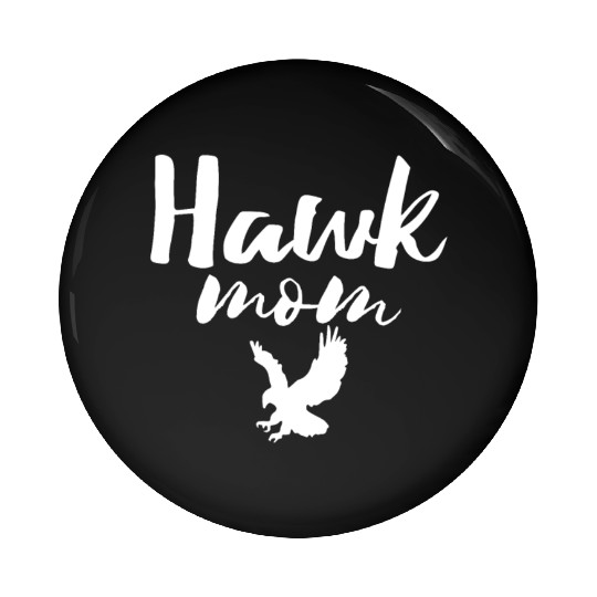 Hawk Mom Pin Buttons