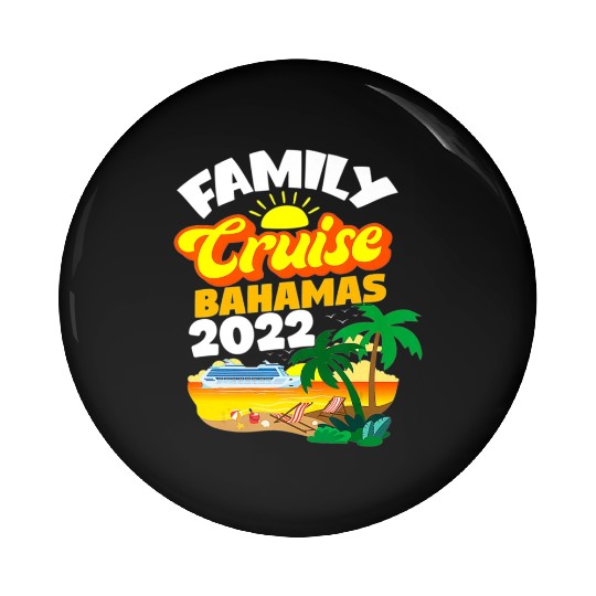 Family Cruise Bahamas Men Women Boys Girls Sailing Pin Buttons