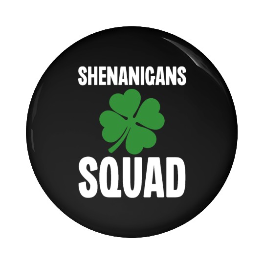 Shenanigans Squad Pin Buttons