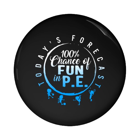 Physical Education Teacher Pin Buttons, Today's