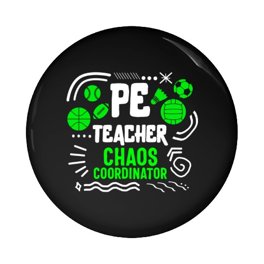 Physical Education Teacher Pin Buttons, Chaos