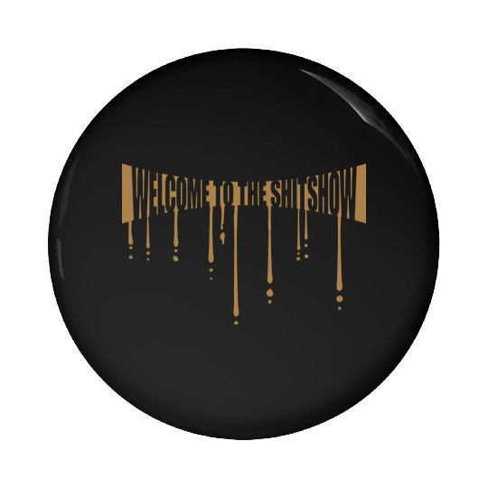 Drop shit show Pin Buttons