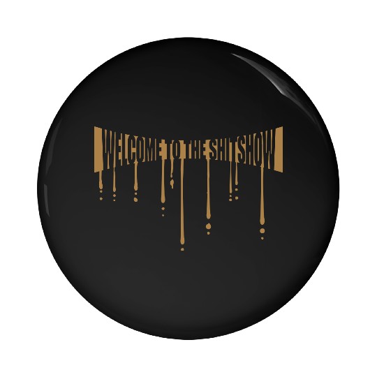 Drop shit show Pin Buttons