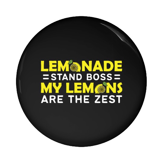 My Lemons Are The Zest Lemon Juice Boss Lemonade Pin Buttons